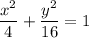 \dfrac{x^2}{4}+\dfrac{y^2}{16}=1