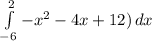 \int\limits^2_{-6} {-x^2-4x+12)} \, dx