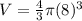 V = \frac{4}{3} \pi (8)^3