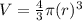 V = \frac{4}{3}\pi (r)^3