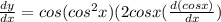 \frac{d y}{d x} = cos (cos^2 x) (2 cos x (\frac{d(cos x)}{dx} )