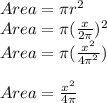 Area =\pi r^2\\Area=\pi (\frac{x}{2\pi } )^2\\Area=\pi (\frac{x^2}{4\pi ^2} )\\\\Area=\frac{x^2}{4\pi }