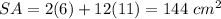 SA=2(6)+12(11)=144\ cm^2