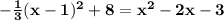 \mathbf{-\frac 13(x - 1)^2 + 8 = x^2 - 2x - 3}