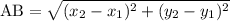 \text{AB}=\sqrt{(x_2-x_1)^2+(y_2-y_1)^2}