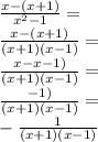 \frac {x- (x + 1)} {x ^ 2-1} =\\\frac {x- (x + 1)} {(x + 1) (x-1)} =\\\frac {x-x-1)} {(x + 1) (x-1)} =\\\frac {-1)} {(x + 1) (x-1)} =\\- \frac {1} {(x + 1) (x-1)}