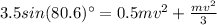 3.5sin(80.6)^{\circ}=0.5mv^{2} + \frac {mv^{2}}{3}