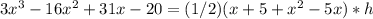 3x^{3} -16 x^{2} + 31x-20 = (1/2)(x+5+ x^{2} -5x)*h