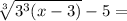 \sqrt[3]{3^3(x-3)} - 5=