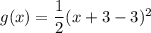 g(x)=\dfrac{1}{2}(x+3-3)^2
