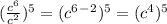 (\frac{c^6}{c^2} )^5 = (c^6^-^2)^5 = (c^4)^5