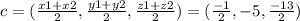c=(\frac{x1+x2}{2}, \frac{y1+y2}{2}, \frac{z1+z2}{2})=(\frac{-1}{2}, -5,\frac{-13}{2})
