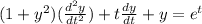 (1+y^2)(\frac{d^2y}{dt^2})+t\frac{dy}{dt} +y=e^t