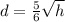 d=\frac{5}{6}\sqrt{h}