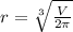 r = \sqrt[3]{\frac{V }{2\pi}}