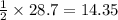 \frac{1}{2}\times 28.7=14.35