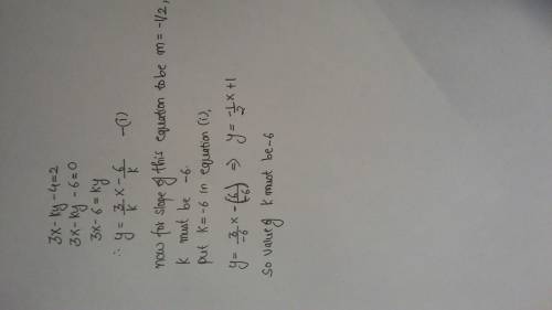 Find the value of k so given line has slope of m 3x-ky-4=2; m=-1/2