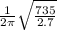 \frac{1}{2\pi}\sqrt{\frac{735}{2.7}}