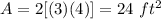 A=2[(3)(4)]=24\ ft^{2}