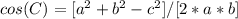 cos(C)=[a^{2}+b^{2}-c^{2}]/[2*a*b]