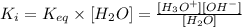 K_i=K_{eq}\times [H_2O]}=\frac{[H_3O^+][OH^-]}{[H_2O]}