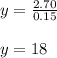 y=\frac{2.70}{0.15} \\\\y=18