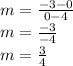 m = \frac {-3-0} {0-4}\\m = \frac {-3} {- 4}\\m = \frac {3} {4}