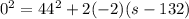 0^2 = 44^2+2(-2)(s-132)