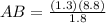AB = \frac{(1.3)(8.8)}{1.8}