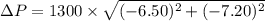 \Delta P = 1300\times \sqrt{(-6.50)^2 + (-7.20)^2}