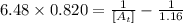 6.48\times 0.820=\frac{1}{[A_t]}-\frac{1}{1.16}