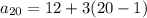 a_{20}=12+3(20-1)