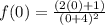 f(0)=\frac{(2(0)+1)}{(0+4)^2}