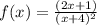 f(x)=\frac{(2x+1)}{(x+4)^2}
