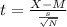 t=\frac{X-M}{\frac{s}{\sqrt{N} } }