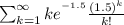\sum_{k=1}^{\infty}ke^{^{-1.5}}\frac{(1.5)^{k}}{k!}