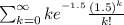 \sum_{k=0}^{\infty}ke^{^{-1.5}}\frac{(1.5)^{k}}{k!}