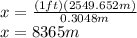 x=\frac{(1ft)(2549.652m)}{0.3048m}\\x=8365m