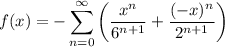 f(x)=\displaystyle-\sum_{n=0}^\infty\left(\frac{x^n}{6^{n+1}}+\frac{(-x)^n}{2^{n+1}}\right)