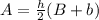 A=\frac{h}{2}(B+b)