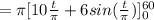 =\pi [ 10 \frac{t}{\pi} + 6 sin (\frac{t}{\pi}) ]_{0}^{60}