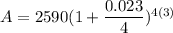 A=2590(1+\dfrac{0.023}{4})^{4(3)}