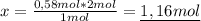 x=\frac{0,58mol*2mol}{1mol}=\underline{1,16mol}