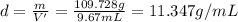 d=\frac{m}{V'}=\frac{ 109.728 g}{9.67 mL}=11.347 g/mL