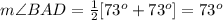 m\angle BAD=\frac{1}{2} [73^o+73^o]=73^o