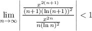 \displaystyle\lim_{n\to\infty}\left|\frac{\frac{x^{2(n+1)}}{(n+1)(\ln(n+1))^2}}{\frac{x^{2n}}{n(\ln n)^2}}\right|