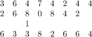 \begin{array}{cccccccc}3&6&4&7&4&2&4&4\\2&6&8&0&8&4&2\\&&1\\6&3&3&8&2&6&6&4\end{array}