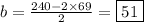 b=\frac{240-2\times69}{2}=\boxed{51}