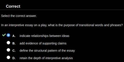 In an interpretive essay on a play, what is the purpose of transitional words and phrases?  a. indic