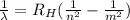 \frac{1}{\lambda}=R_H (\frac{1}{n^2}-\frac{1}{m^2})